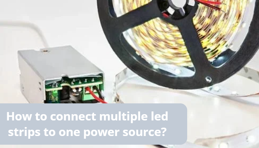 How to connect multiple led strips to one power source?