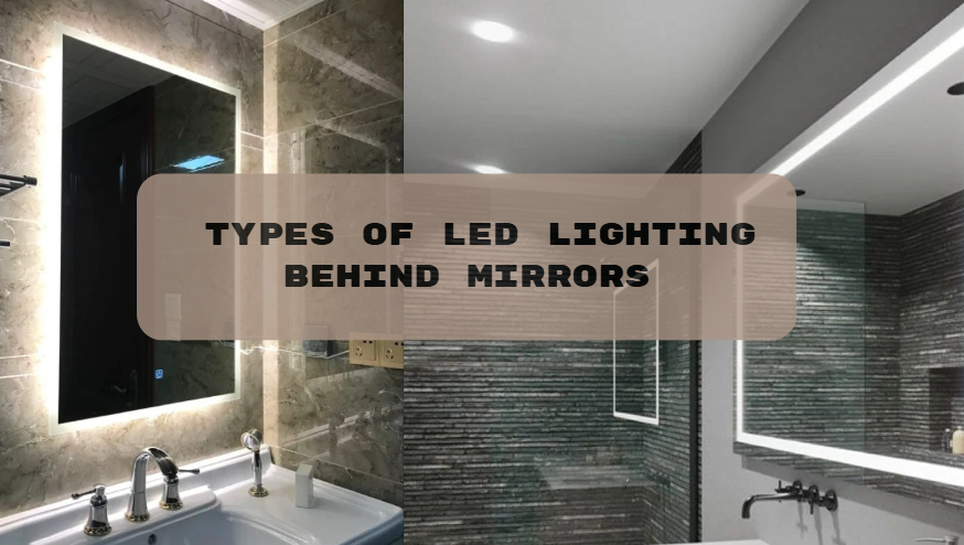 Types of LED Lighting Behind Mirrors